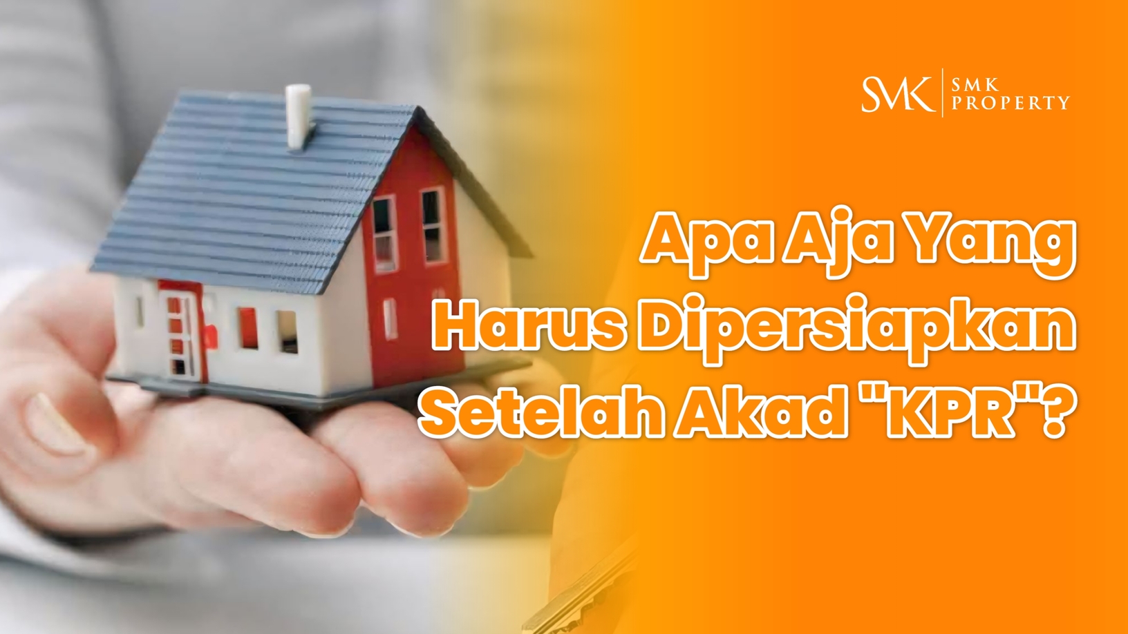 Apa Aja Yang Harus Dipersiapkan Setelah Akad KPR